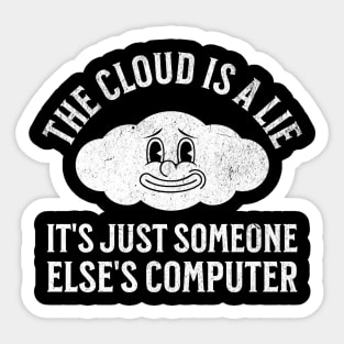 The Cloud is a Lie Sticker